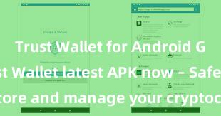 Trust Wallet for Android Get the Trust Wallet latest APK now – Safely store and manage your cryptocurrencies with ease